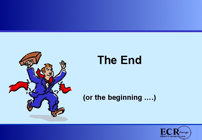 The End (or the beginning …. ) 