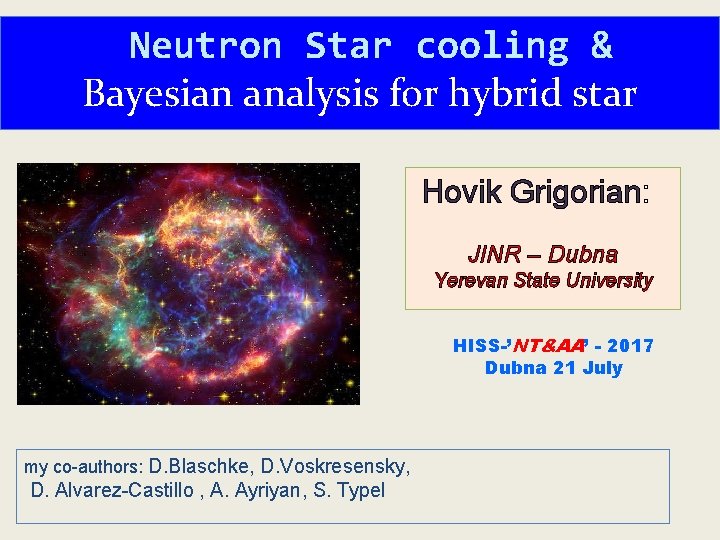 Neutron Star cooling & Bayesian analysis for hybrid star Hovik Grigorian: JINR – Dubna