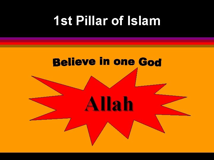 1 st Pillar of Islam Allah 