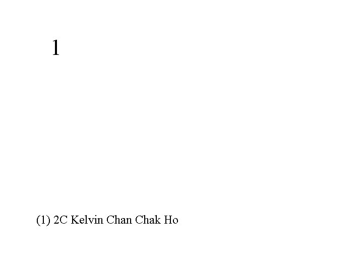 1 (1) 2 C Kelvin Chak Ho 