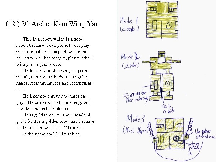 (12 ) 2 C Archer Kam Wing Yan This is a robot, which is