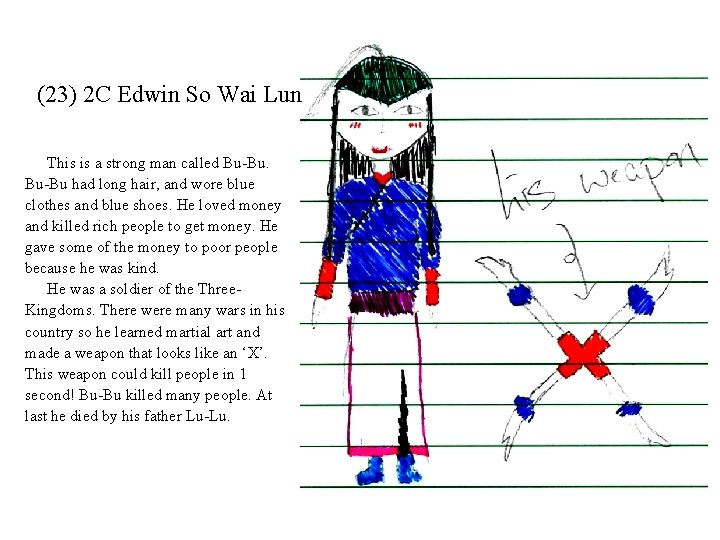 (23) 2 C Edwin So Wai Lun This is a strong man called Bu-Bu