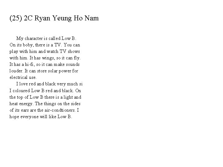 (25) 2 C Ryan Yeung Ho Nam My character is called Low B. On