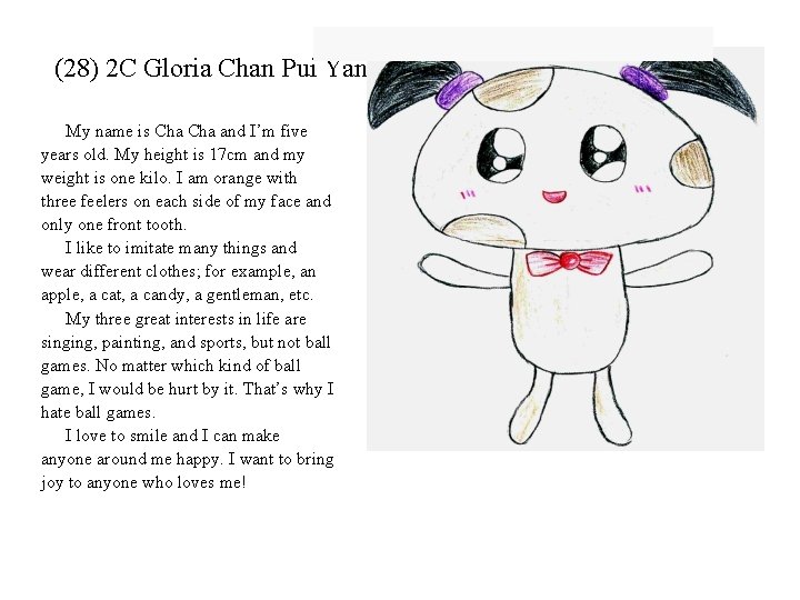 (28) 2 C Gloria Chan Pui Yan My name is Cha and I’m five