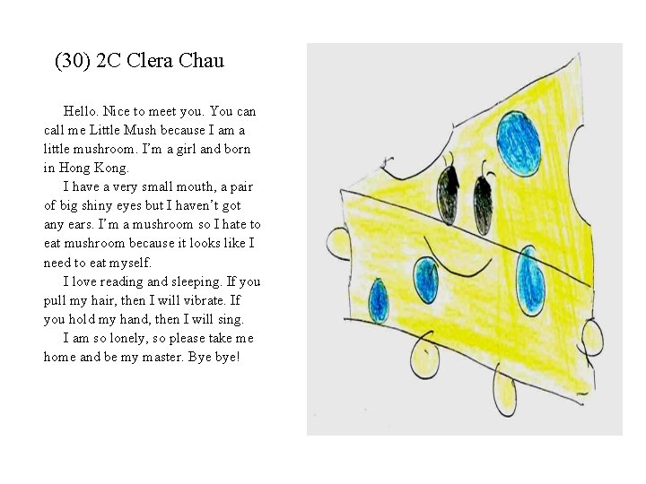 (30) 2 C Clera Chau Hello. Nice to meet you. You can call me