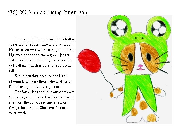 (36) 2 C Annick Leung Yuen Fan Her name is Kurumi and she is