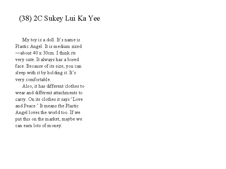 (38) 2 C Sukey Lui Ka Yee My toy is a doll. It’s name