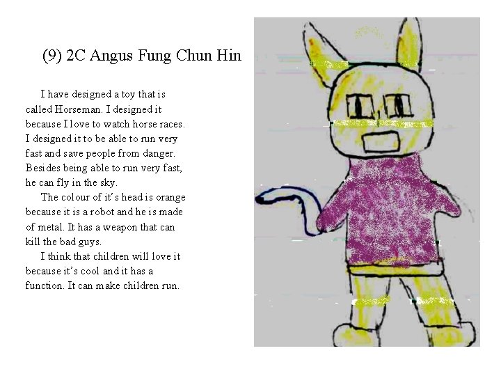 (9) 2 C Angus Fung Chun Hin I have designed a toy that is