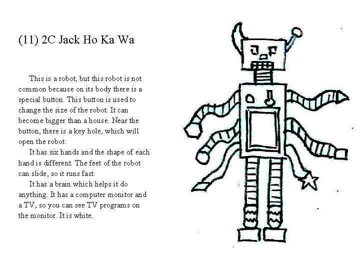 (11) 2 C Jack Ho Ka Wa This is a robot, but this robot