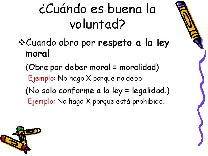 ¿Cuándo es buena la voluntad? v. Cuando obra por respeto a la ley moral