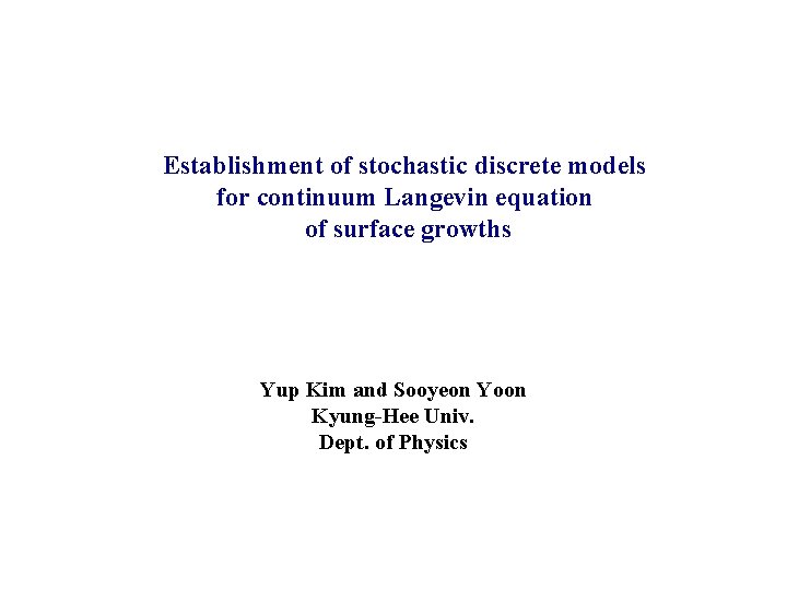 Establishment of stochastic discrete models for continuum Langevin equation of surface growths Yup Kim