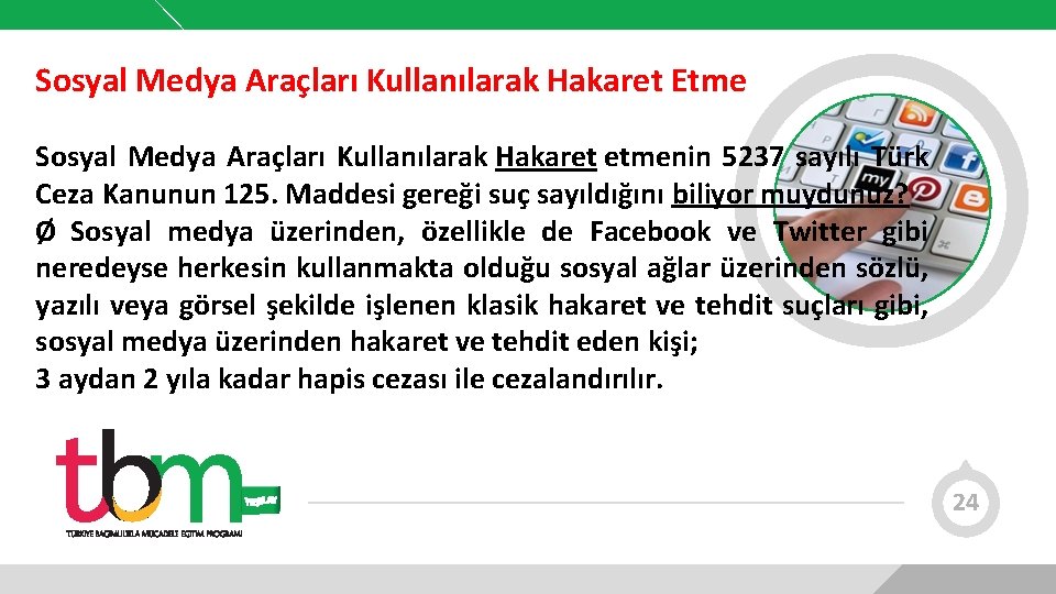 Sosyal Medya Araçları Kullanılarak Hakaret Etme Sosyal Medya Araçları Kullanılarak Hakaret etmenin 5237 sayılı