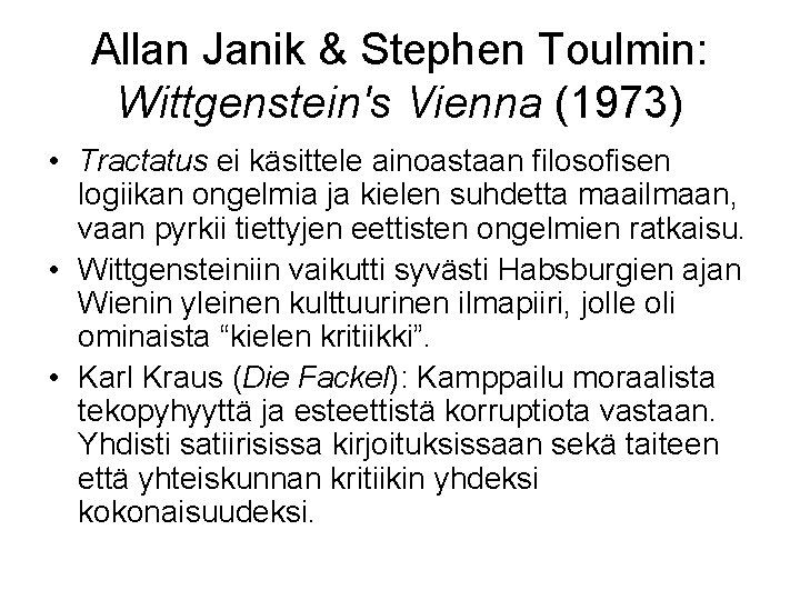 Allan Janik & Stephen Toulmin: Wittgenstein's Vienna (1973) • Tractatus ei käsittele ainoastaan filosofisen