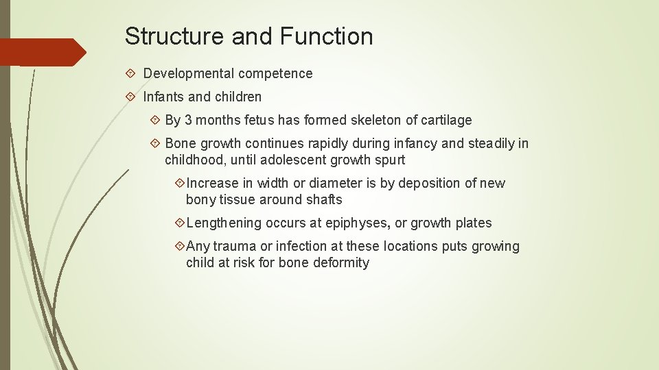 Structure and Function Developmental competence Infants and children By 3 months fetus has formed