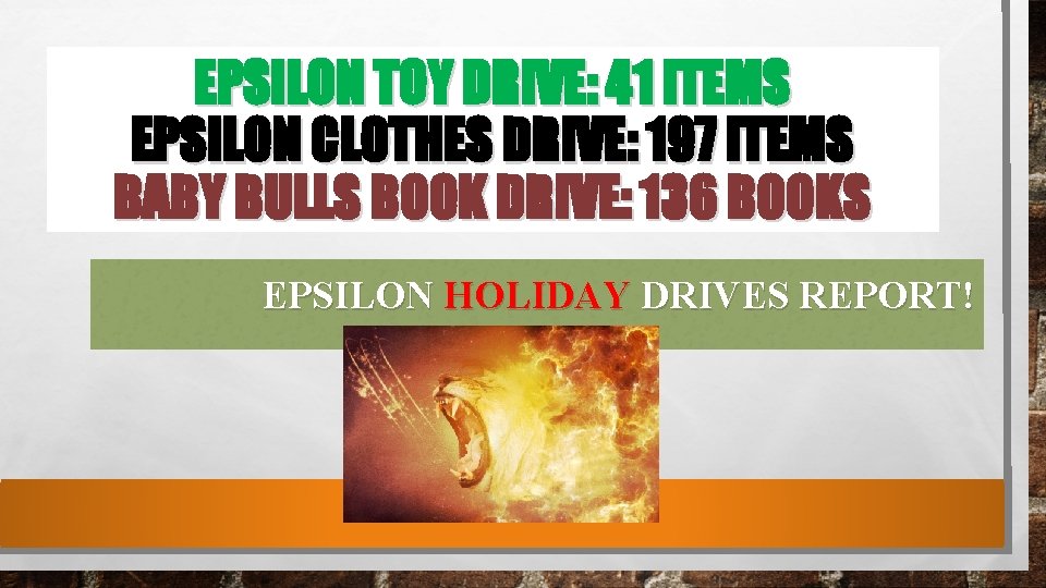 EPSILON TOY DRIVE: 41 ITEMS EPSILON CLOTHES DRIVE: 197 ITEMS BABY BULLS BOOK DRIVE: