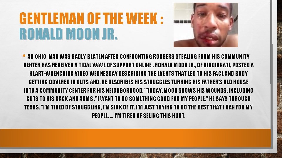 GENTLEMAN OF THE WEEK : RONALD MOON JR. • AN OHIO MAN WAS BADLY