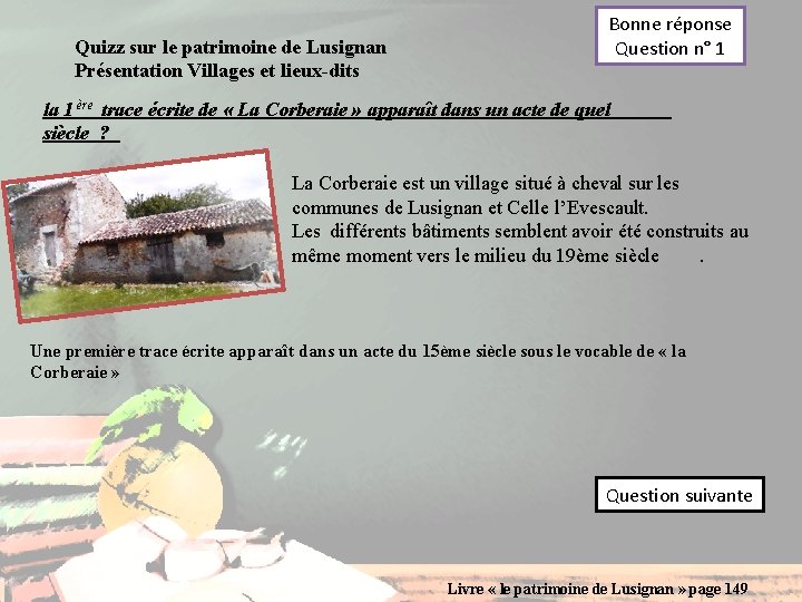 Quizz sur le patrimoine de Lusignan Présentation Villages et lieux-dits Bonne réponse Question n°