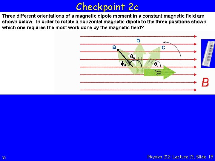 Checkpoint 2 c Three different orientations of a magnetic dipole moment in a constant