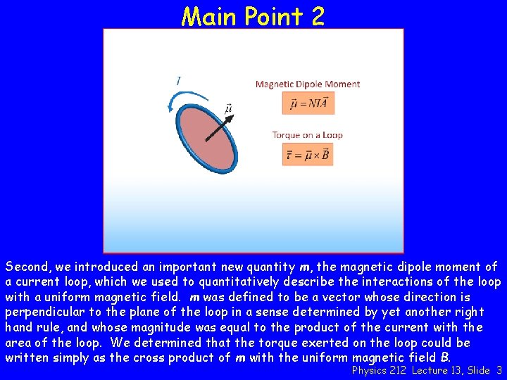 Main Point 2 Second, we introduced an important new quantity m, the magnetic dipole