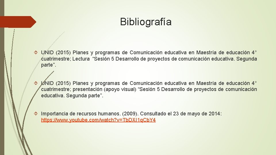 Bibliografía UNID (2015) Planes y programas de Comunicación educativa en Maestría de educación 4°
