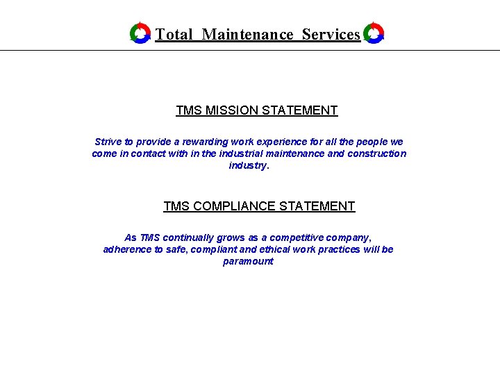 Total Maintenance Services TMS MISSION STATEMENT Strive to provide a rewarding work experience for