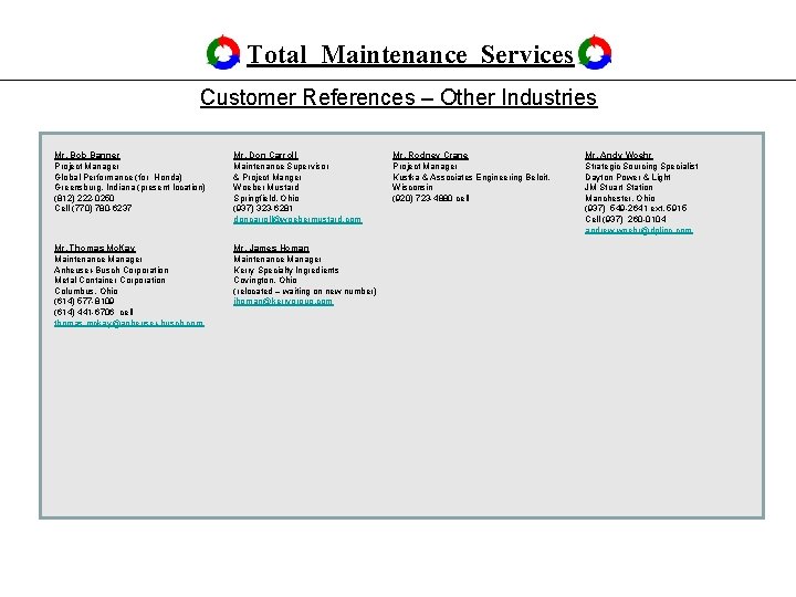 Total Maintenance Services Customer References – Other Industries Mr. Bob Banner Project Manager Global