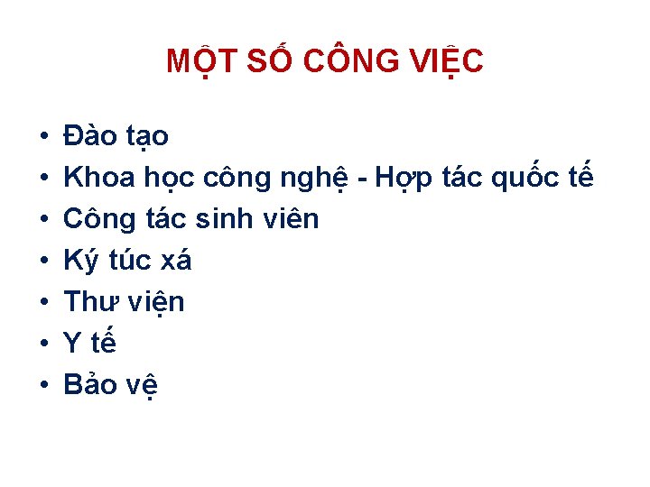 MỘT SỐ CÔNG VIỆC • • Đào tạo Khoa học công nghệ - Hợp