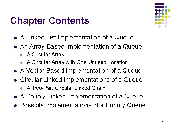 Chapter Contents l l A Linked List Implementation of a Queue An Array-Based Implementation