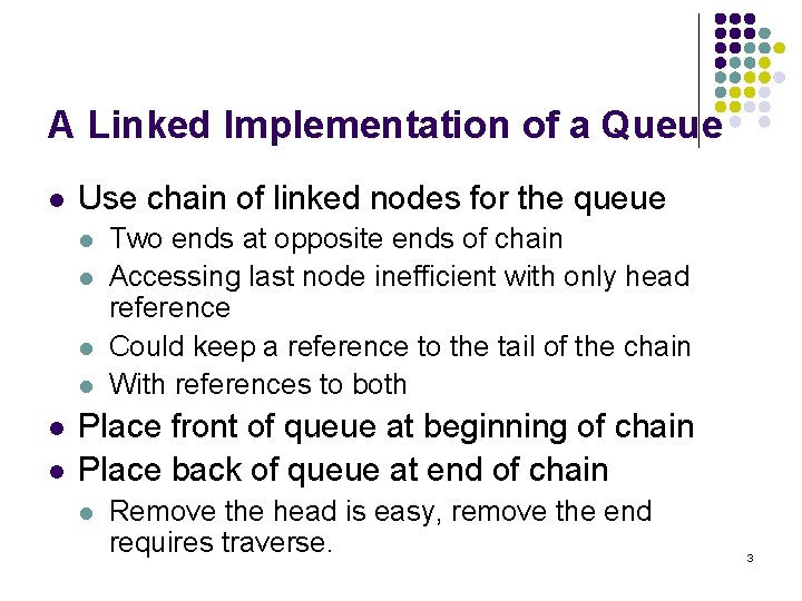A Linked Implementation of a Queue l Use chain of linked nodes for the