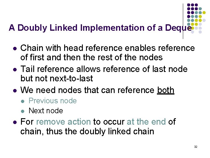 A Doubly Linked Implementation of a Deque l l l Chain with head reference