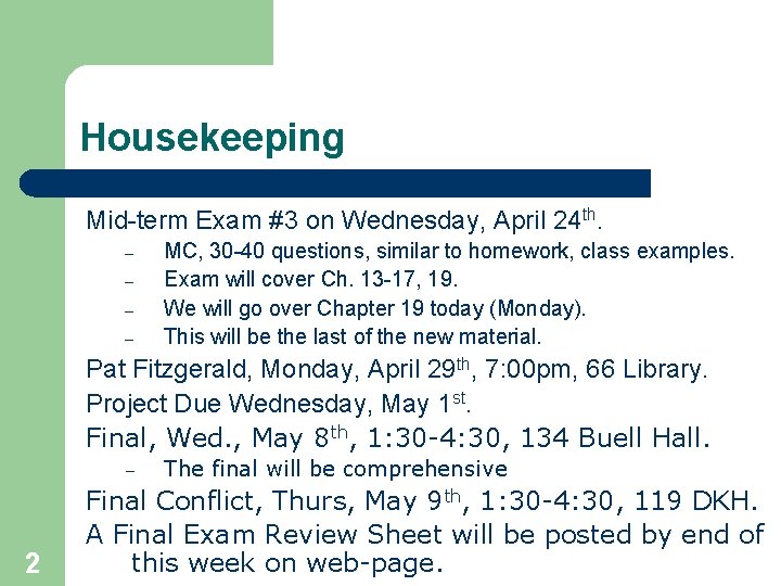 Housekeeping Mid-term Exam #3 on Wednesday, April 24 th. – – MC, 30 -40