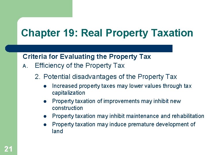 Chapter 19: Real Property Taxation Criteria for Evaluating the Property Tax A. Efficiency of