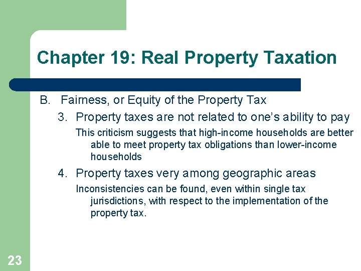 Chapter 19: Real Property Taxation B. Fairness, or Equity of the Property Tax 3.