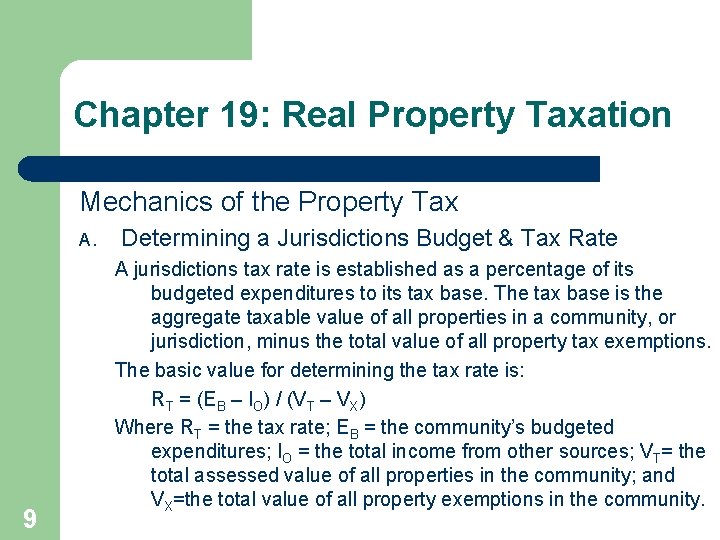 Chapter 19: Real Property Taxation Mechanics of the Property Tax A. 9 Determining a