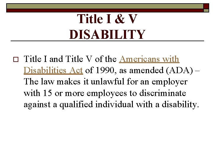 Title I & V DISABILITY o Title I and Title V of the Americans