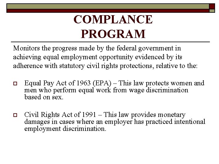 COMPLANCE PROGRAM Monitors the progress made by the federal government in achieving equal employment