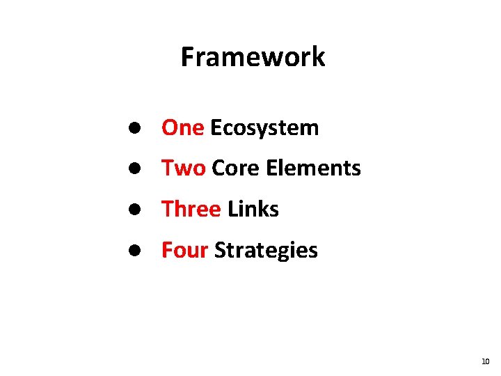 Framework l One Ecosystem l Two Core Elements l Three Links l Four Strategies