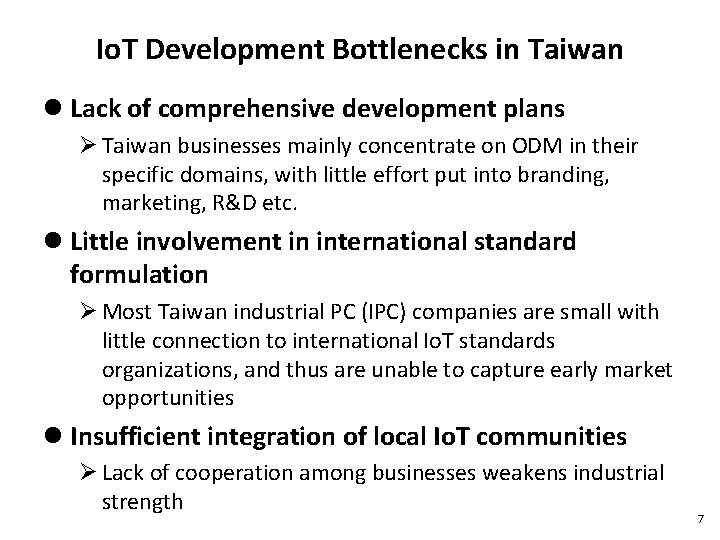 Io. T Development Bottlenecks in Taiwan l Lack of comprehensive development plans Ø Taiwan