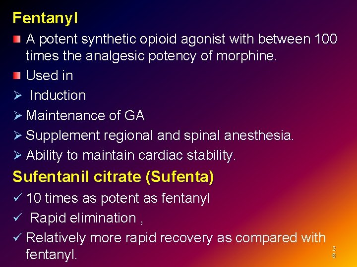 Fentanyl A potent synthetic opioid agonist with between 100 times the analgesic potency of