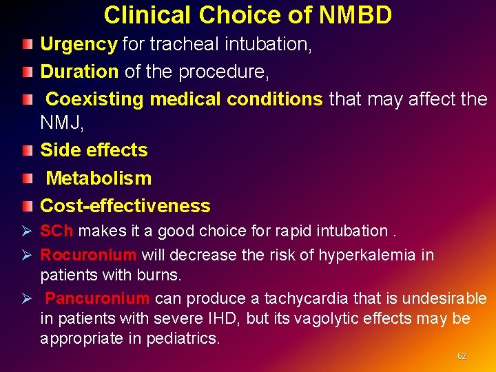 Clinical Choice of NMBD Urgency for tracheal intubation, Duration of the procedure, Coexisting medical