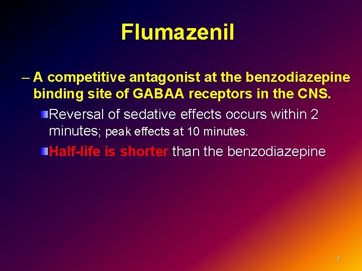 Flumazenil – A competitive antagonist at the benzodiazepine binding site of GABAA receptors in