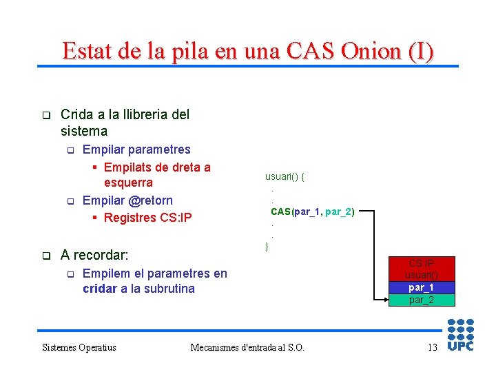 Estat de la pila en una CAS Onion (I) q Crida a la llibreria