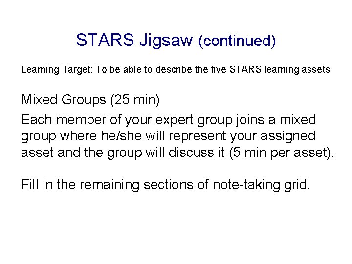 STARS Jigsaw (continued) Learning Target: To be able to describe the five STARS learning