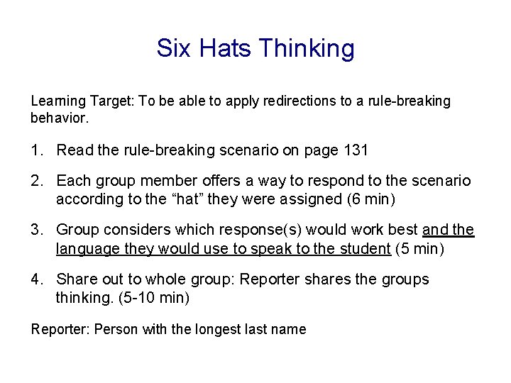 Six Hats Thinking Learning Target: To be able to apply redirections to a rule-breaking