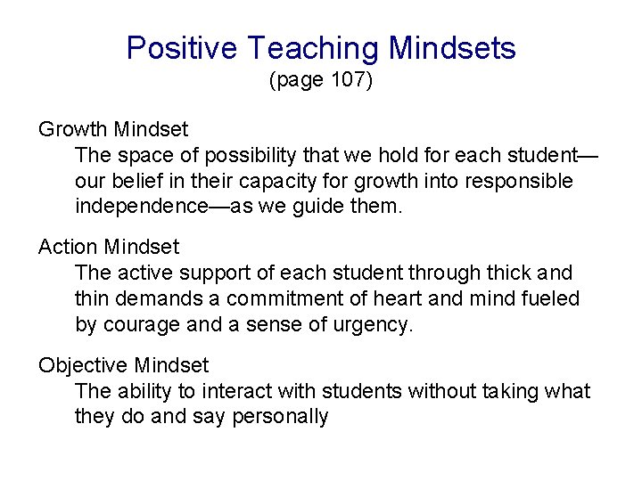 Positive Teaching Mindsets (page 107) Growth Mindset The space of possibility that we hold