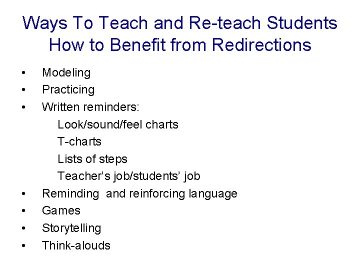 Ways To Teach and Re-teach Students How to Benefit from Redirections • • Modeling