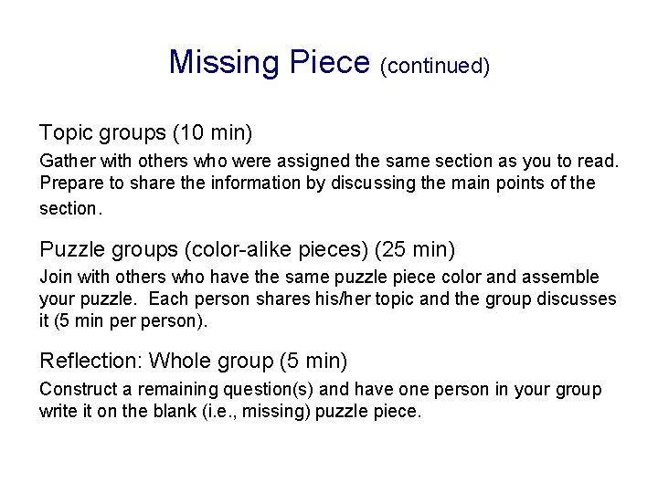 Missing Piece (continued) Topic groups (10 min) Gather with others who were assigned the