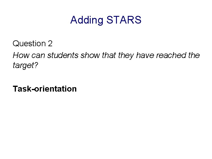 Adding STARS Question 2 How can students show that they have reached the target?