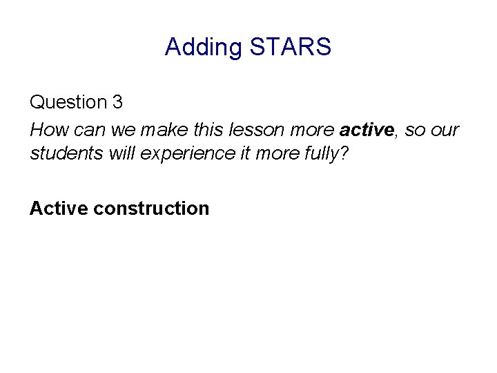 Adding STARS Question 3 How can we make this lesson more active, so our