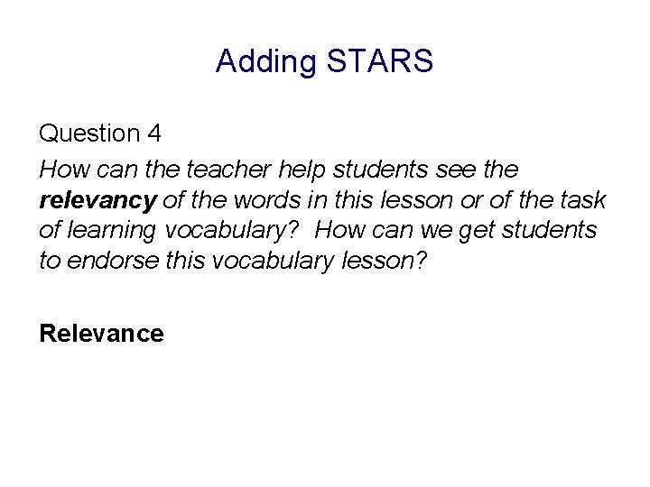 Adding STARS Question 4 How can the teacher help students see the relevancy of